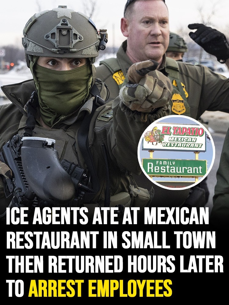 ICE agents ate at Mexican restaurant in small town then returned hours later to arrest employees