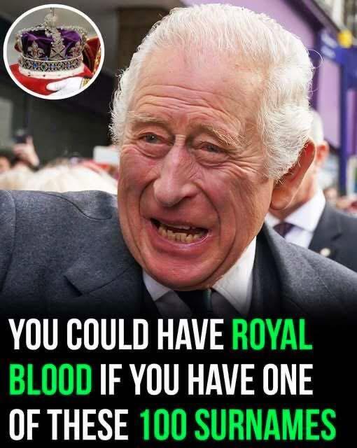The 100 Surnames That Could Mean You Have Royal Blood!