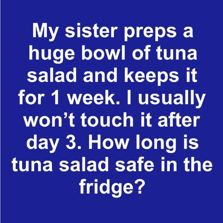 How Long Is Tuna Salad Actually Safe to Eat in the Fridge?