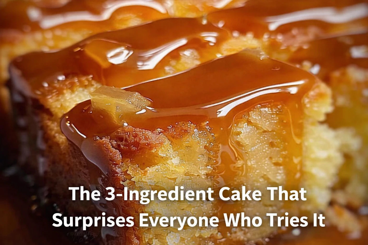 The 3-Ingredient Cake That Surprises Everyone Who Tries It